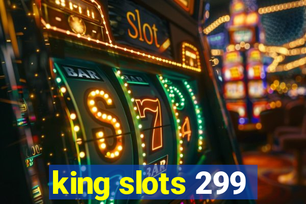 king slots 299